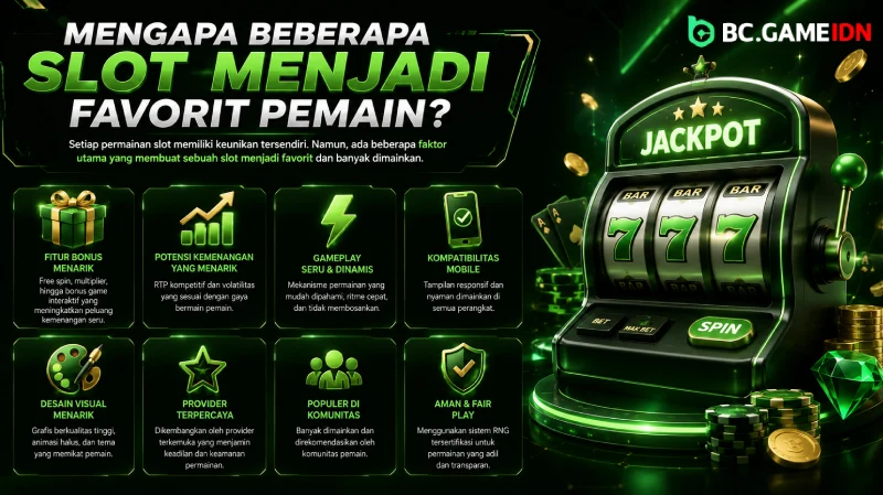 Mengapa Beberapa Slot Menjadi Favorit Pemain - BC Game Indonesia