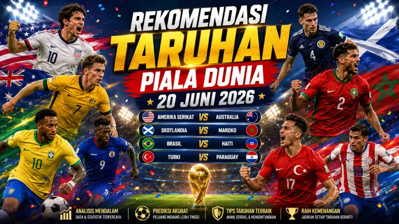 Rekomendasi Taruhan Piala Dunia 20 Juni 2026
