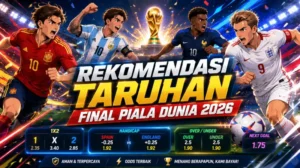 Rekomendasi Taruhan Final Piala Dunia 2026