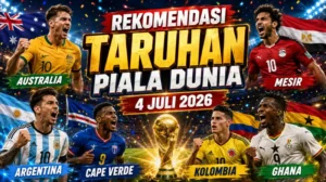 Rekomendasi Taruhan Piala Dunia 4 Juli 2026