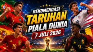 Rekomendasi Taruhan Piala Dunia 7 Juli 2026